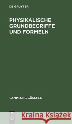 Physikalische Grundbegriffe und Formeln No Contributor 9783111128603 De Gruyter