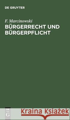 Bürgerrecht und Bürgerpflicht F Marcinowski 9783111129341