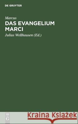 Das Evangelium Marci Julius Marcus Wellhausen, Julius Wellhausen 9783111129396