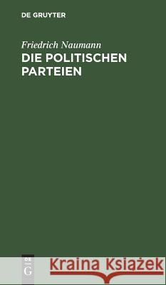 Die politischen Parteien Friedrich Naumann 9783111129532 De Gruyter