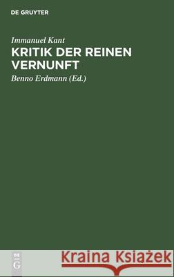 Kritik Der Reinen Vernunft Immanuel Benno Kant Erdmann, Benno Erdmann 9783111130392