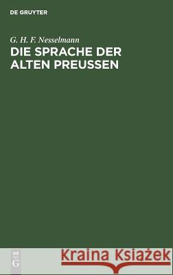 Die Sprache der alten Preußen G H F Nesselmann 9783111131818 Walter de Gruyter