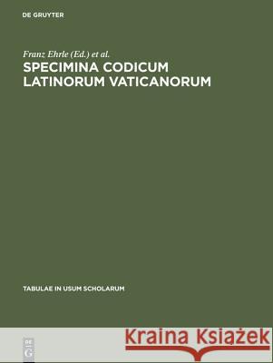 Specimina codicum Latinorum Vaticanorum Franz Ehrle, Paul Liebaert 9783111134932