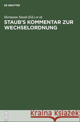 Staub's Kommentar zur Wechselordnung Hermann Staub, Moritz Stranz 9783111134994