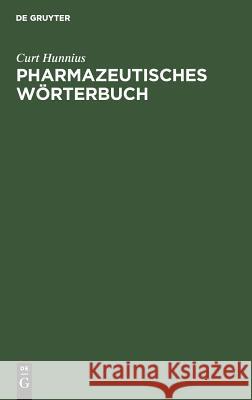 Pharmazeutisches Wörterbuch Curt Hunnius 9783111135755 De Gruyter