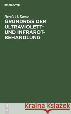 Grundriss der Ultraviolett- und Infrarot-Behandlung Harald M Kunze 9783111136288 De Gruyter