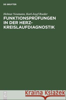 Funktionsprüfungen in der Herz-Kreislaufdiagnostik Helmut Neumann, Karl-Josef Boeder 9783111136851 De Gruyter