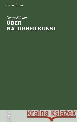 Über Naturheilkunst Georg Sticker 9783111138701 De Gruyter