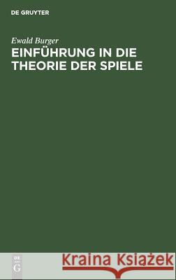 Einführung in die Theorie der Spiele Ewald Burger 9783111139845 De Gruyter