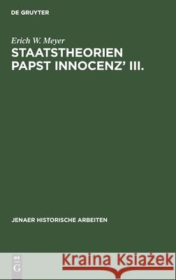 Staatstheorien Papst Innocenz' III. Erich W Meyer 9783111140919