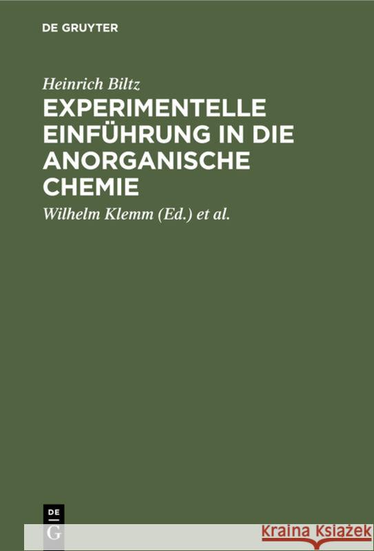 Experimentelle Einführung in Die Anorganische Chemie Heinrich Wilhelm Biltz Klemm, Wilhelm Klemm, Werner Fischer 9783111141596 De Gruyter