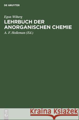 Lehrbuch der anorganischen Chemie Egon A F Wiberg Holleman, A F Holleman 9783111142661 De Gruyter