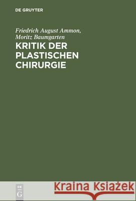 Kritik der plastischen Chirurgie Ammon, Friedrich August 9783111142753 Walter de Gruyter