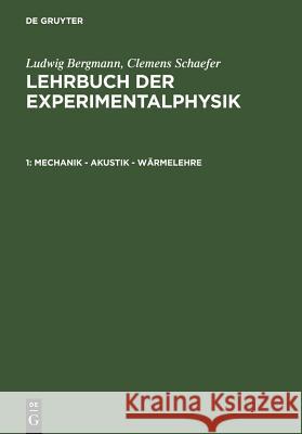 Mechanik - Akustik - Wärmelehre Clemens Schaefer, Ludwig Bergmann 9783111143224