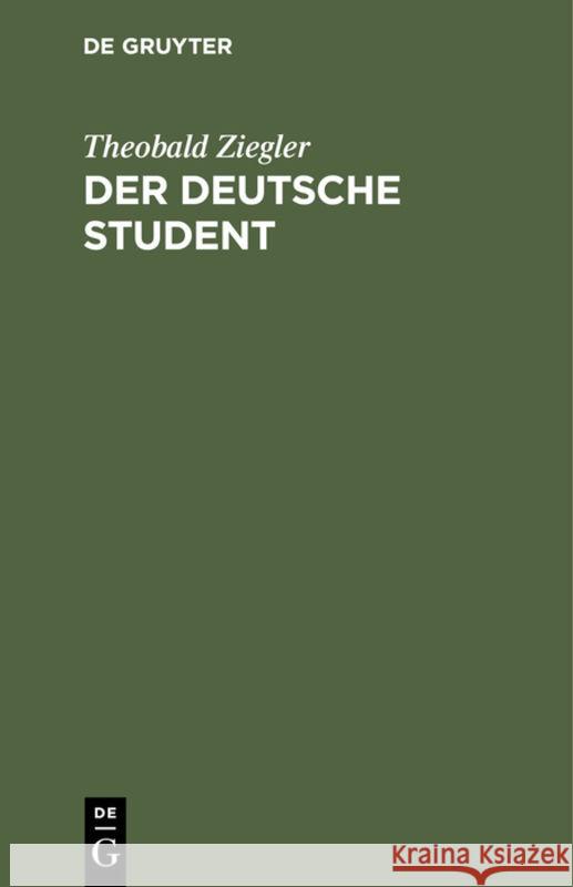 Der Deutsche Student Theobald Ziegler 9783111144337