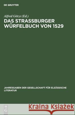 Das Straßburger Würfelbuch von 1529 Alfred Götze 9783111144542