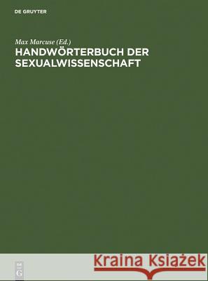 Handwörterbuch der Sexualwissenschaft Marcuse, Max 9783111145358