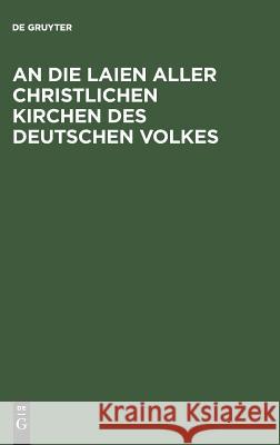 An die Laien aller christlichen Kirchen des deutschen Volkes de Gruyter 9783111147956