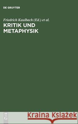 Kritik und Metaphysik Friedrich Kaulbach, Joachim Ritter 9783111148397