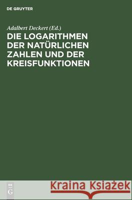 Die Logarithmen der natürlichen Zahlen und der Kreisfunktionen No Contributor 9783111148953 De Gruyter