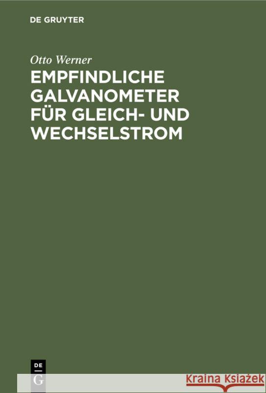 Empfindliche Galvanometer Für Gleich- Und Wechselstrom Otto Werner, Rek 9783111151380