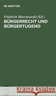 Bürgerrecht und Bürgertugend Friedrich Marcinowski 9783111152356 De Gruyter