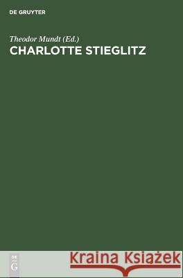 Charlotte Stieglitz Theodor Mundt 9783111152417 De Gruyter