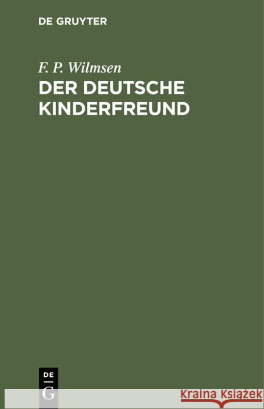 Der Deutsche Kinderfreund: Ein Lesebuch Für Volksschulen F P Wilmsen, F A Pischon, F P F a Wilmsen Pischon 9783111154220 De Gruyter