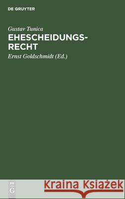 Ehescheidungsrecht Gustav Ernst Tunica Goldschmidt 9783111154688