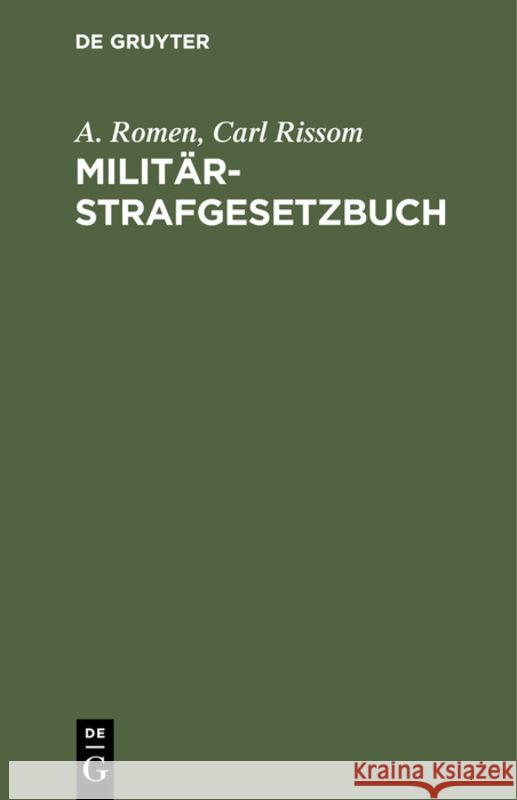 Milit Rstrafgesetzbuch A. Romen Carl Rissom 9783111155395 Walter de Gruyter