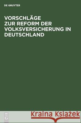 Vorschläge zur Reform der Volksversicherung in Deutschland No Contributor 9783111157153 De Gruyter