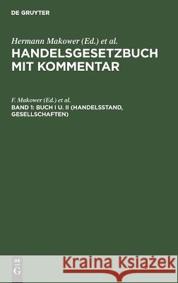 Buch I u. II (Handelsstand, Gesellschaften) F Makower, H Makower 9783111159232 De Gruyter