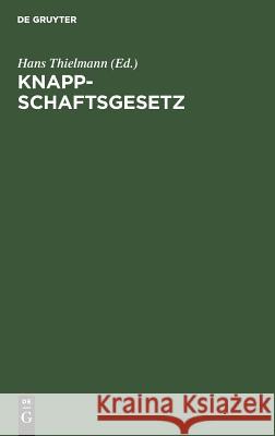 Knappschaftsgesetz Hans Thielmann 9783111159836