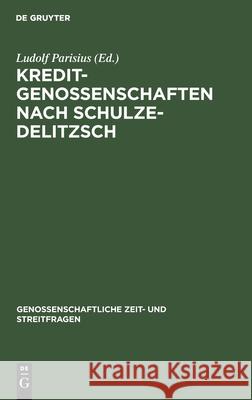 Kreditgenossenschaften Nach Schulze-Delitzsch: Genossenschaftliche Aufsätze Ludolf Parisius 9783111160566 De Gruyter