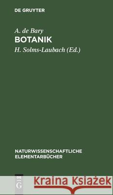 Botanik A de H Bary Solms-Laubach, H Solms-Laubach 9783111161730 De Gruyter