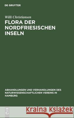 Flora der Nordfriesischen Inseln Willi Christiansen 9783111161761 De Gruyter