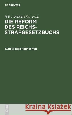 Besonderer Teil A Zu Dohna [et Al ], L V Bar, P F Aschrott, Franz Von Liszt 9783111163000 De Gruyter