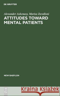 Attitudes Toward Mental Patients: A Study Across Cultures Askenasy, Alexander 9783111164366 Walter de Gruyter