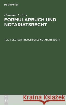 Deutsch-preußisches Notariatsrecht Jastrow, Hermann 9783111165110