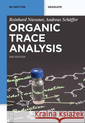 Organic Trace Analysis Reinhard Andreas Nie?ne 9783111165189 de Gruyter