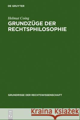 Grundzüge Der Rechtsphilosophie Coing, Helmut 9783111165417