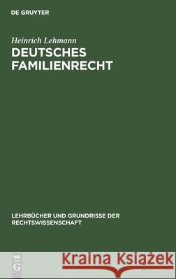 Deutsches Familienrecht Heinrich Lehmann 9783111165912