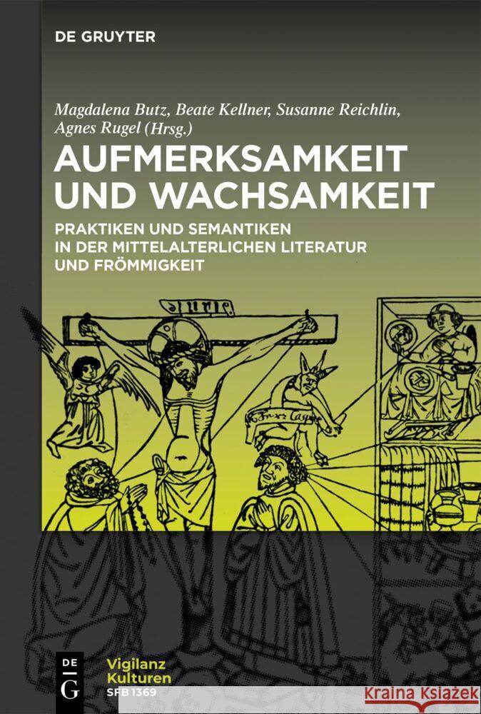 Aufmerksamkeit Und Wachsamkeit: Praktiken Und Semantiken in Der Mittelalterlichen Literatur Und Fr?mmigkeit Magdalena Butz Beate Kellner Susanne Reichlin 9783111167824 de Gruyter