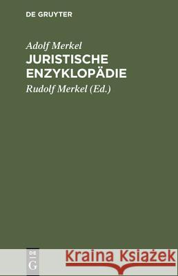 Juristische Enzyklopädie Adolf Merkel, Rudolf Merkel 9783111168326 De Gruyter