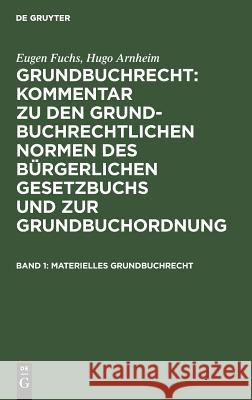 Materielles Grundbuchrecht Eugen Fuchs, Hugo Arnheim 9783111171005 De Gruyter