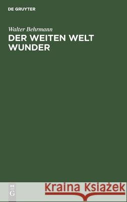 Der weiten Welt Wunder Walter Otto Behrmann Quelle, Otto Quelle 9783111171265