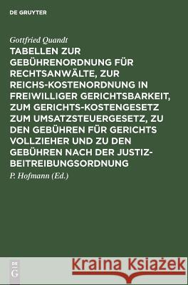 Tabellen Zur Gebührenordnung Für Rechtsanwälte, Zur Reichskostenordnung in Freiwilliger Gerichtsbarkeit, Zum Gerichtskostengesetz Zum Umsatzsteuergese Quandt, Gottfried 9783111171708 Walter de Gruyter