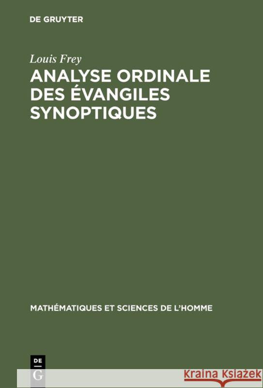 Analyse ordinale des évangiles synoptiques Louis Frey 9783111172774 Walter de Gruyter