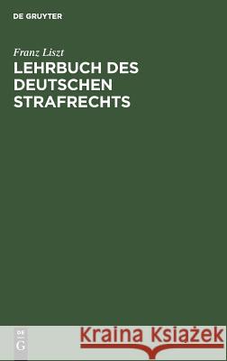 Lehrbuch des deutschen Strafrechts Franz Liszt 9783111173238