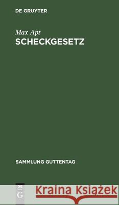 Scheckgesetz Max Apt 9783111174723 De Gruyter